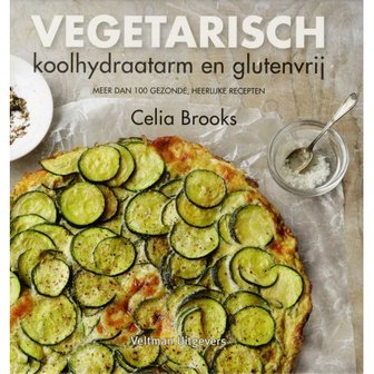 &#039;Vegetarisch koolhydraatarm en glutenvrij&#039; Celia Brooks