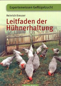 'Leitfaden der Hühnerhaltung' - Heinrich Kreuser